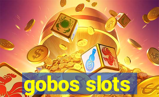 gobos slots