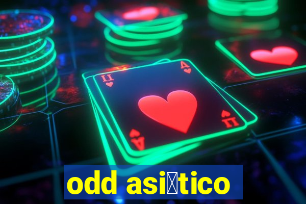 odd asi谩tico