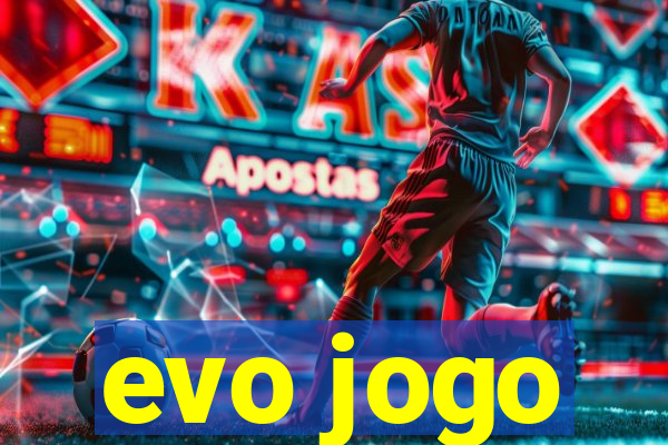 evo jogo