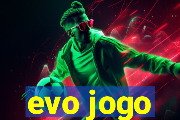 evo jogo