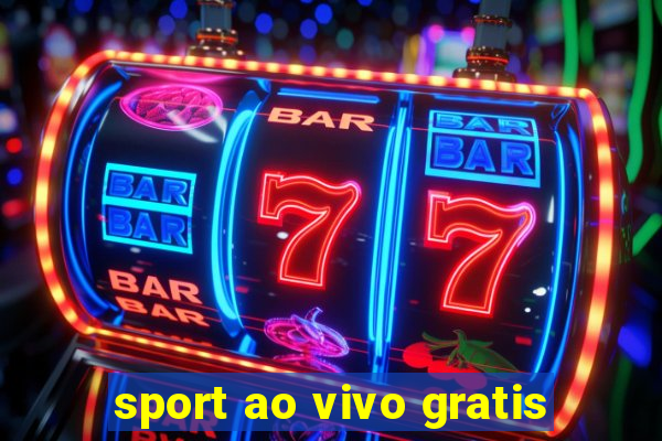 sport ao vivo gratis