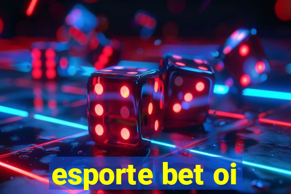 esporte bet oi