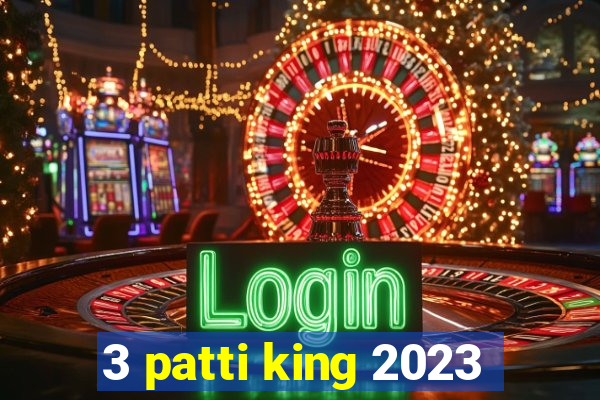 3 patti king 2023