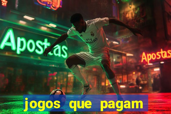 jogos que pagam dinheiro de verdade 2022