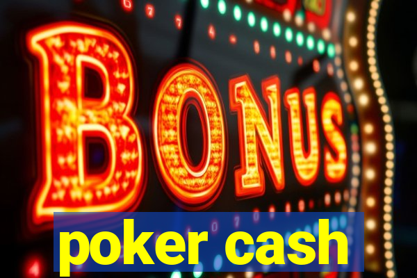 poker cash