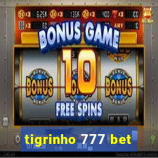 tigrinho 777 bet