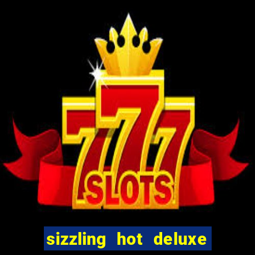 sizzling hot deluxe slot schweiz