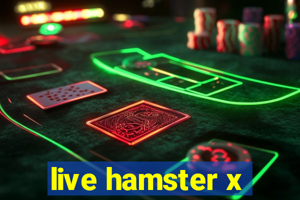 live hamster x