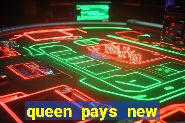 queen pays new slot release