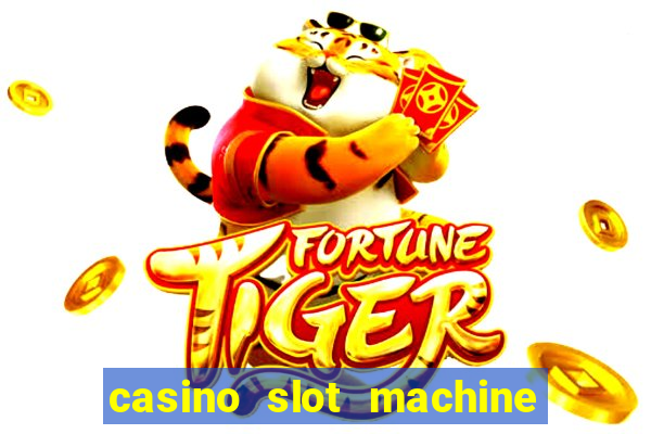 casino slot machine games for free