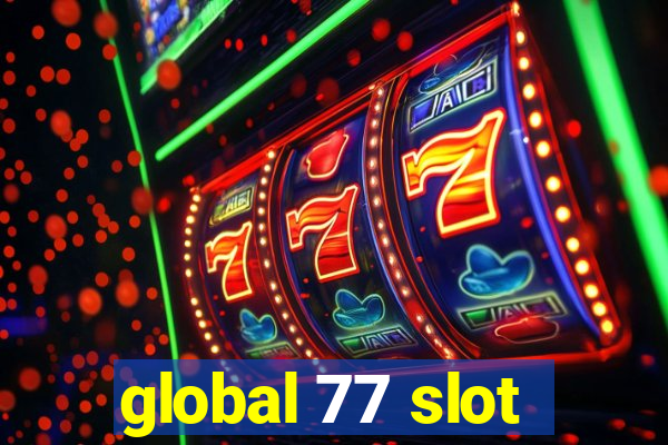 global 77 slot