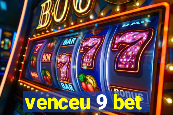 venceu 9 bet