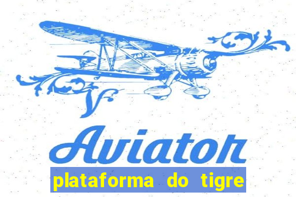 plataforma do tigre que paga