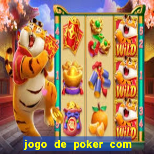 jogo de poker com dinheiro real