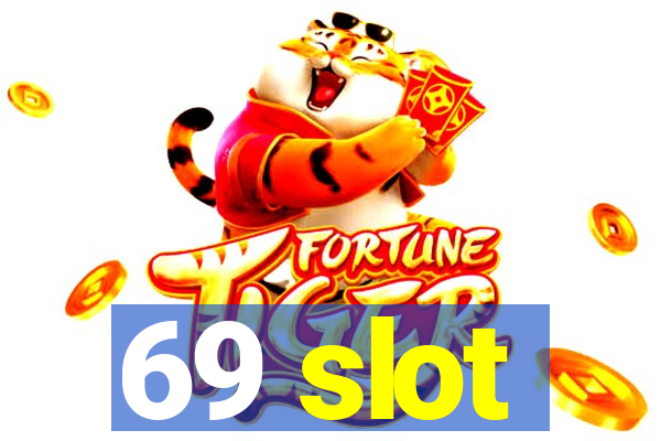 69 slot