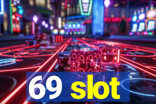 69 slot