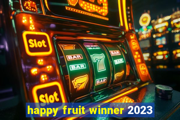 happy fruit winner 2023