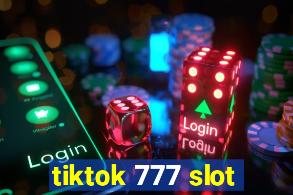 tiktok 777 slot