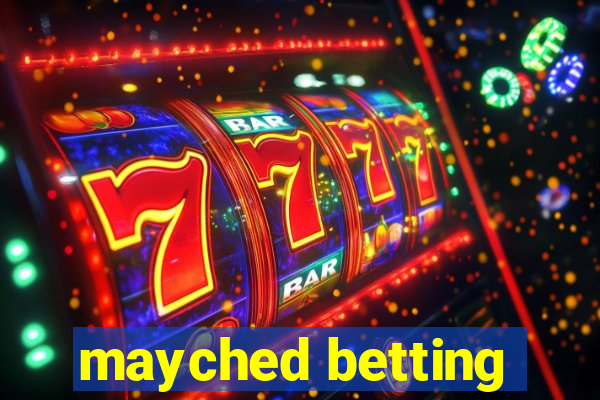 mayched betting