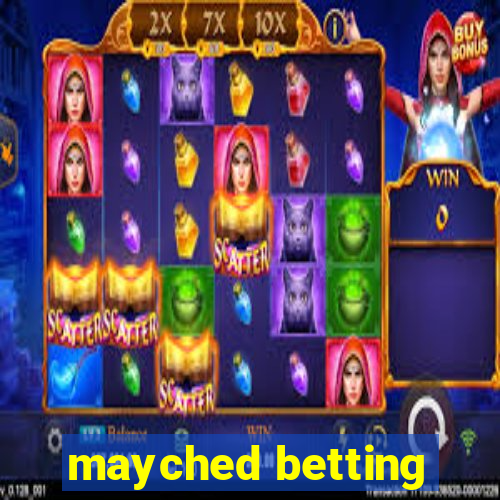 mayched betting