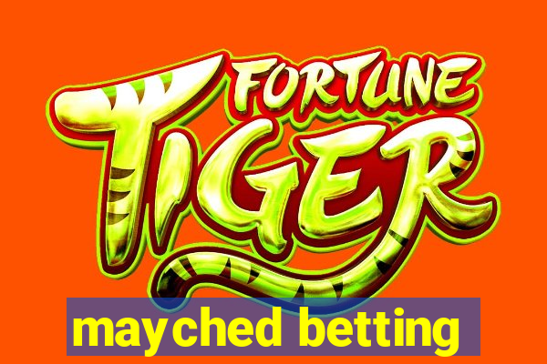 mayched betting