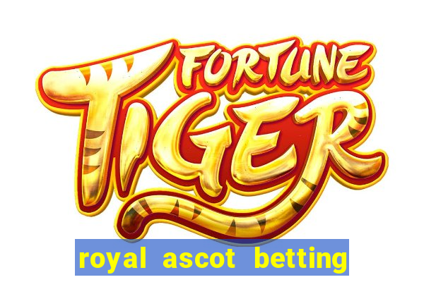 royal ascot betting on sbk