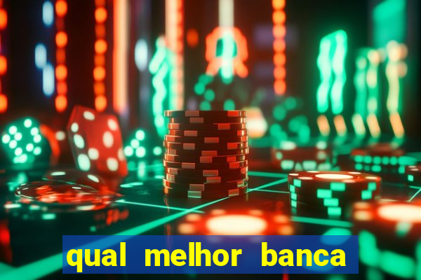 qual melhor banca para jogar fortune tiger