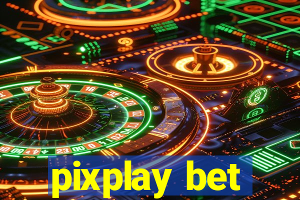 pixplay bet