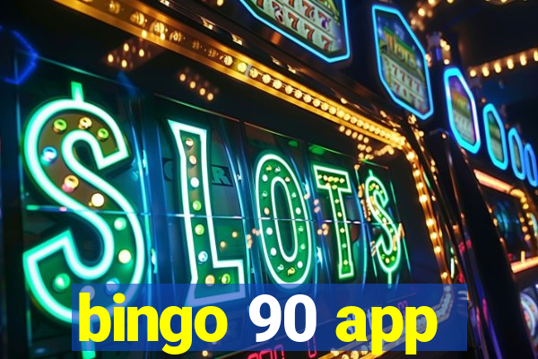 bingo 90 app