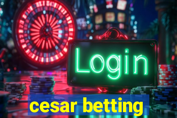 cesar betting