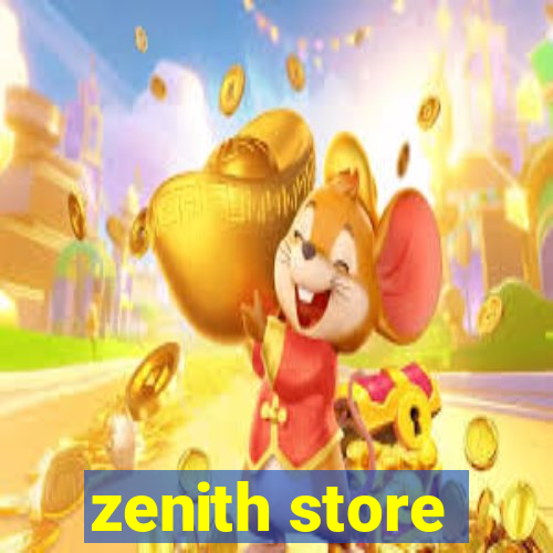 zenith store