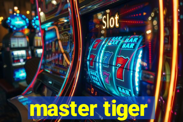 master tiger