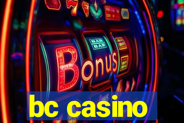 bc casino