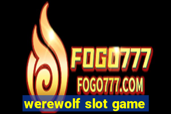 werewolf slot game