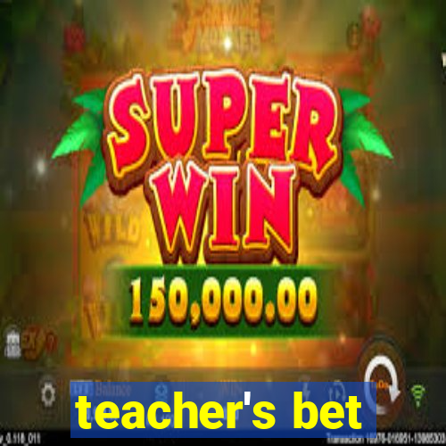 teacher's bet