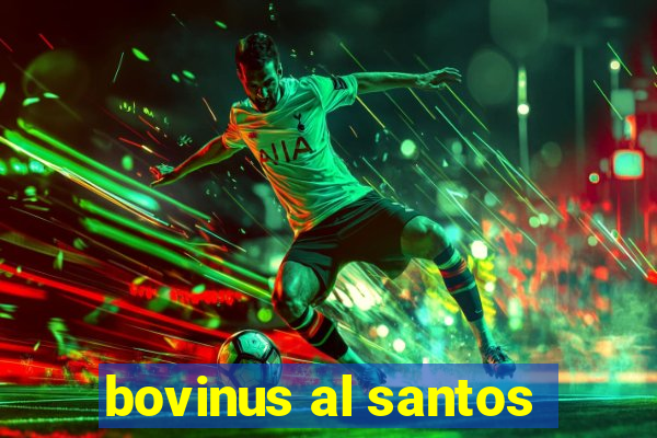 bovinus al santos