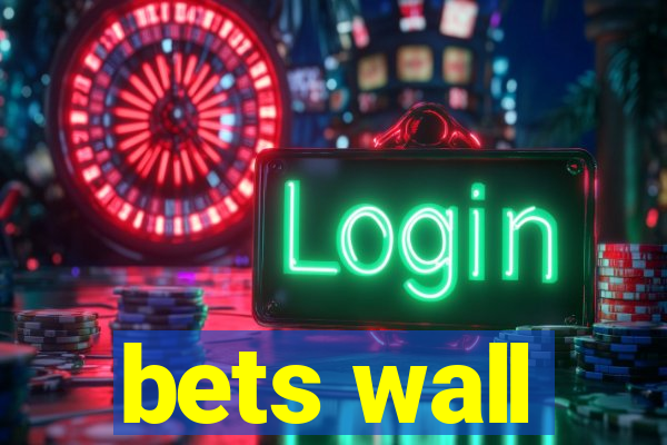 bets wall