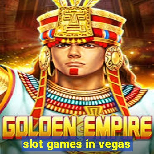 slot games in vegas