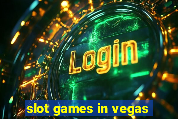 slot games in vegas