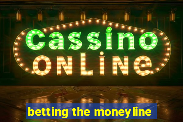 betting the moneyline