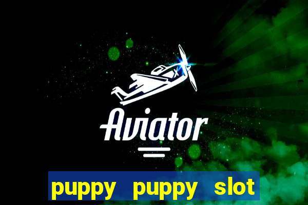 puppy puppy slot free play