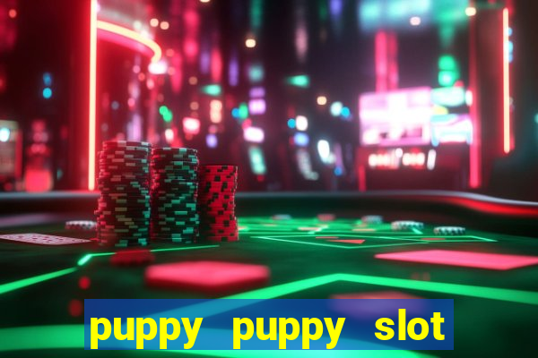 puppy puppy slot free play