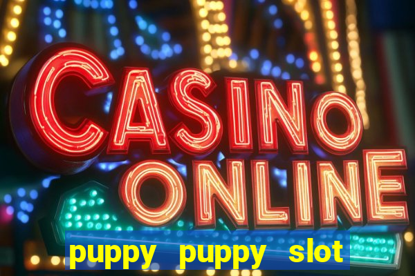 puppy puppy slot free play