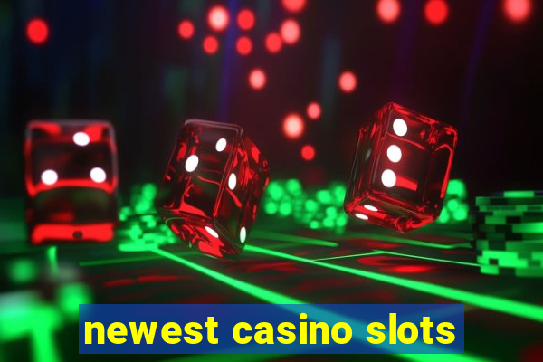 newest casino slots