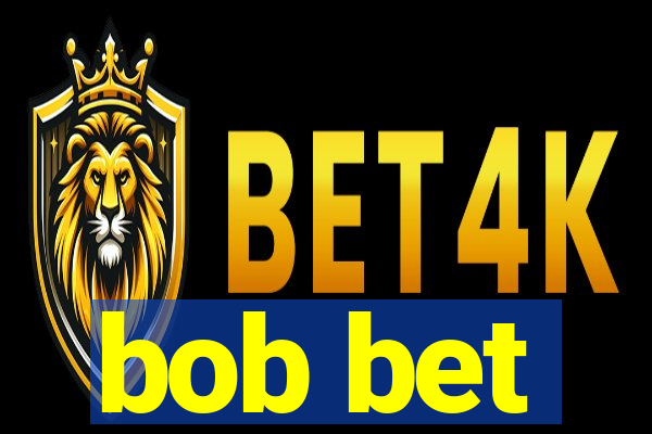 bob bet