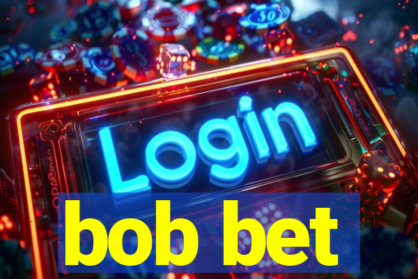 bob bet