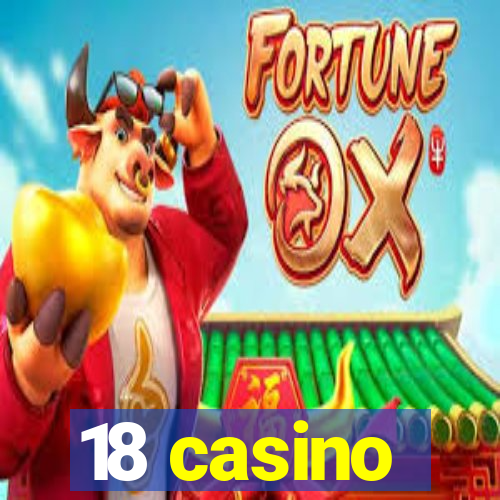 18 casino