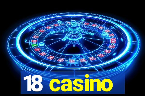 18 casino