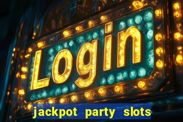 jackpot party slots win real cash