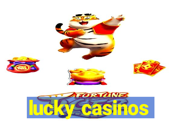 lucky casinos